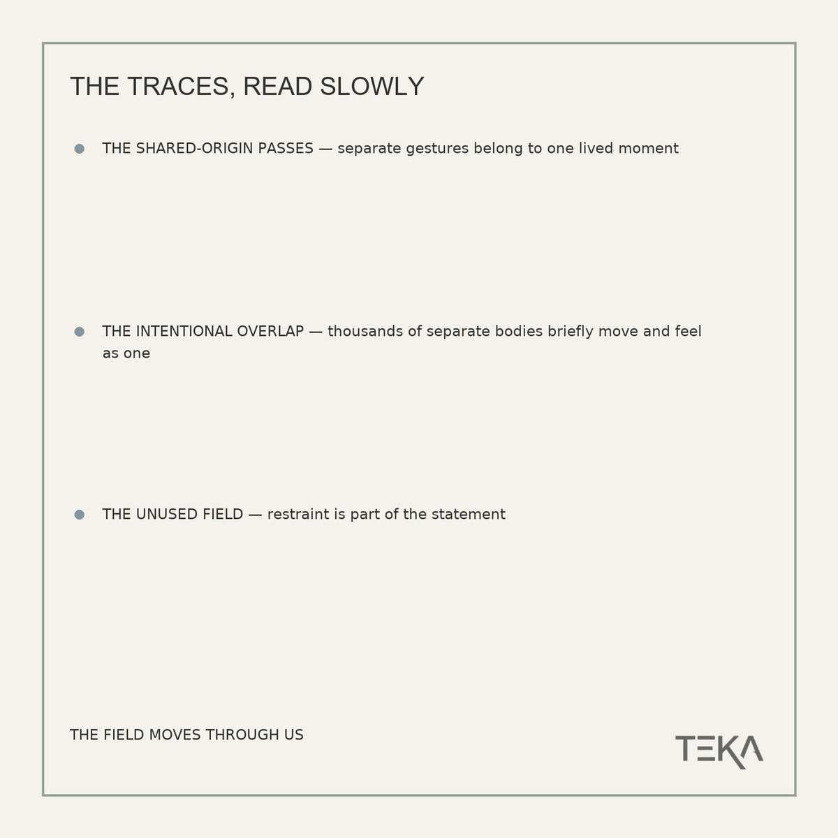 TEKA 0B70 — THE FIELD MOVES THROUGH US