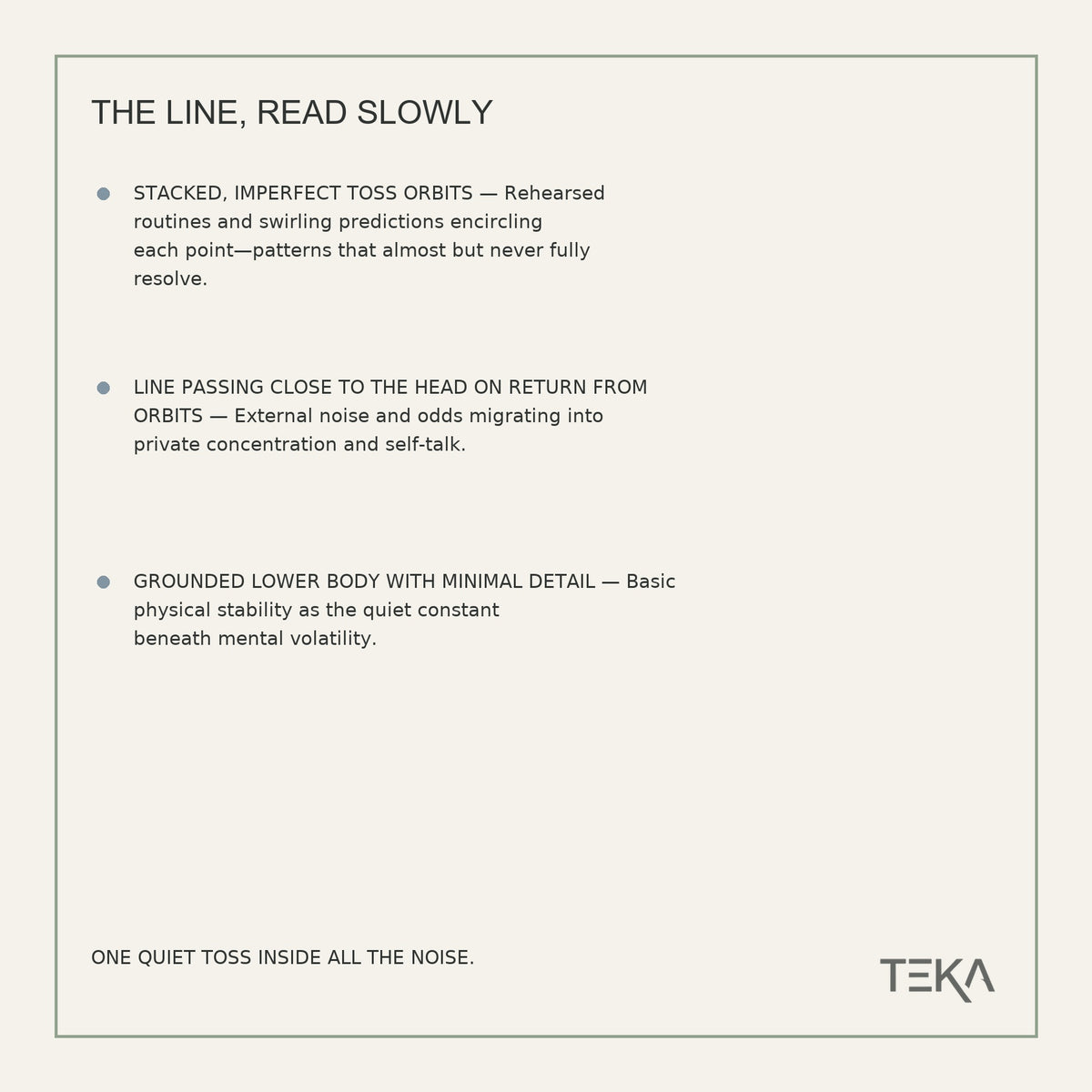 TEKA 0908 — ONE QUIET TOSS INSIDE ALL THE NOISE.